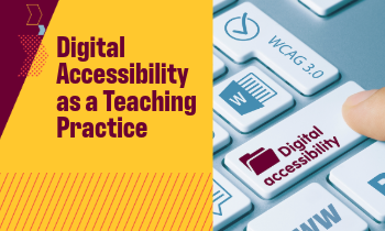 Digital Accessibility as a Teaching Practice - Blog Featured Image
