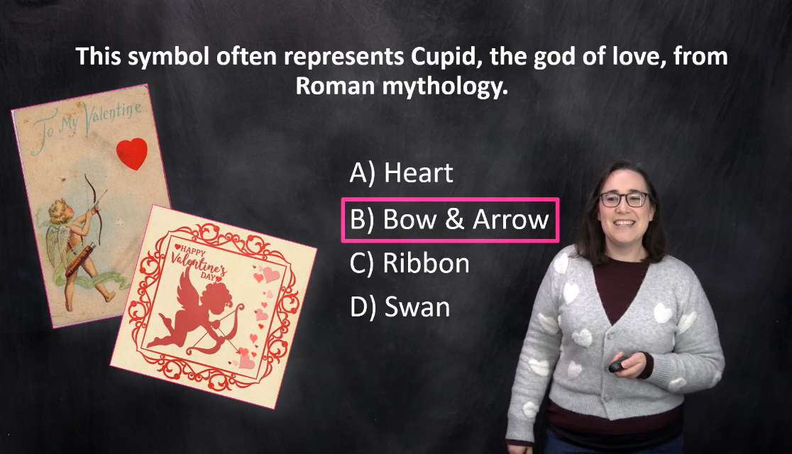 a woman standing in front of a black screen with cupid artwork and a multiple choice question. This symbol often represents Cupid the god of love from Roman mythology A. Heart, B. Bow and Arrow, C. Ribbon, D. Swan. B is marked as correct.