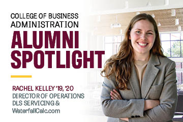 College of Business Alumni Spotlight graphic featuring Rachel Kelley, ’19, ’20, director of operations at DLS Servicing and WaterfallCalc.com.