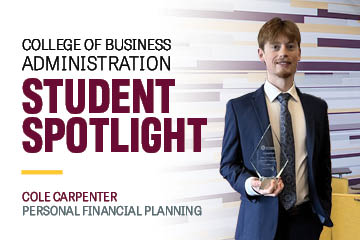 College of Business Administration Student Spotlight graphic highlighting Cole Carpenter, a personal financial planning student, holding a competition award.