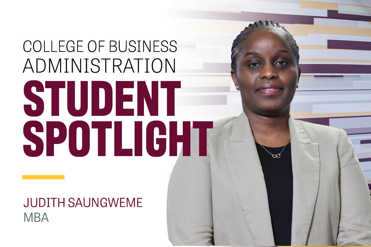 Image text: College of Business Administration Student Spotlight Judith Saungweme MBA. Judith wears a tan blazer over a black shirt with a silver necklace. Her hair is braided into rows.