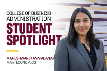 Image text: College of Business Administration Student Spotlight Maheshwari Kammadanam MA in Economics. Image: Maheshwari wears a gray jacket over a black shirt. She has long dark brown hair.