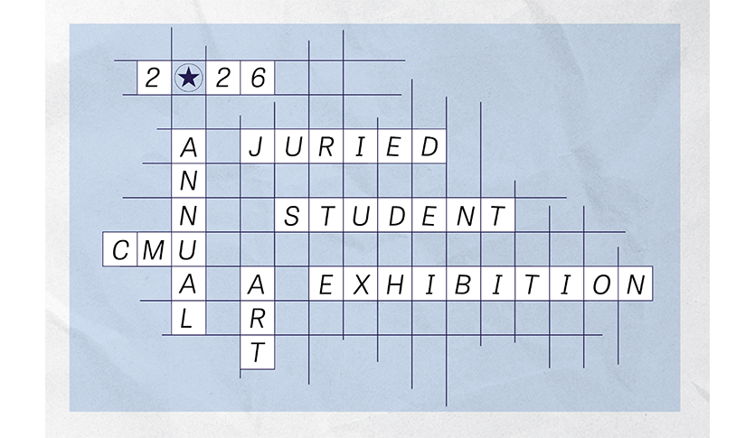 A title, 2026 CMU Annual Juried Student Art Exhibition, written in the style of answers in a crossword puzzle.
