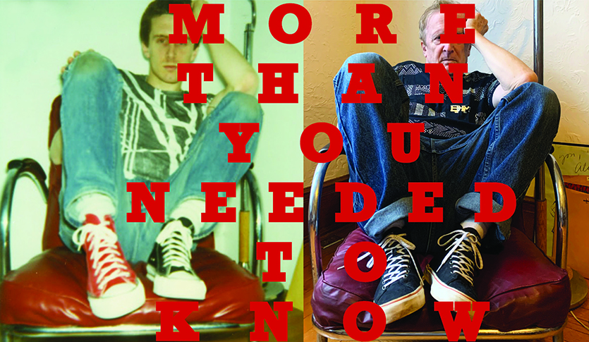 Poster for the upcoming David Stairs exhibition. Side by side images of him as a youth and as he is today with the words More than you needed to know laid over the images.
