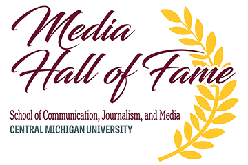 Media Hall of Fame Logo. Logo is text and read: Media Hall of Fame, School of Communication, Journalism, and Media, Central Michigan University. There is a branch of golden leaves to the right of the text.