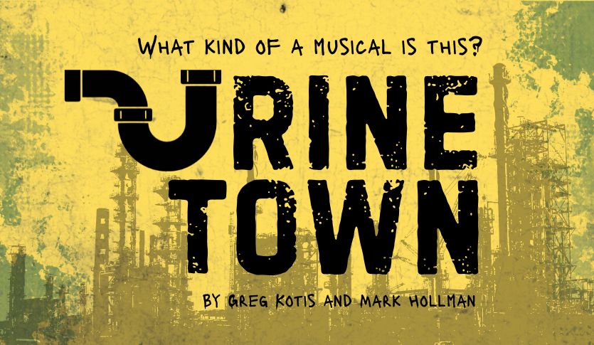 A dingy yellow industrial background with black text of the title Urinetown and a quote asking What kind of a musical is this?