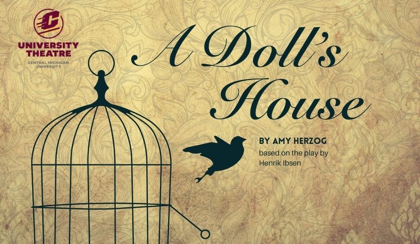 University Theatre Presents A Doll's House by Amy Herzog, based on the play by Henrik Ibsen. The silhouette of a small bird escaping an open bird cage against a golden wallpapered background.