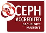 Bachelor's and Master's Accredited by the Council on Education for Public Health (CEPH)