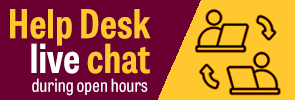 A maroon and gold graphic with the words Help Desk live chat during open hours on the left side and icons of two computer users typing back and forth with arrows between them on the right.