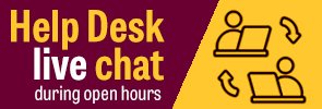 A maroon and gold graphic with the words Help Desk live chat during open hours on the left side and icons of two computer users typing back and forth with arrows between them on the right.