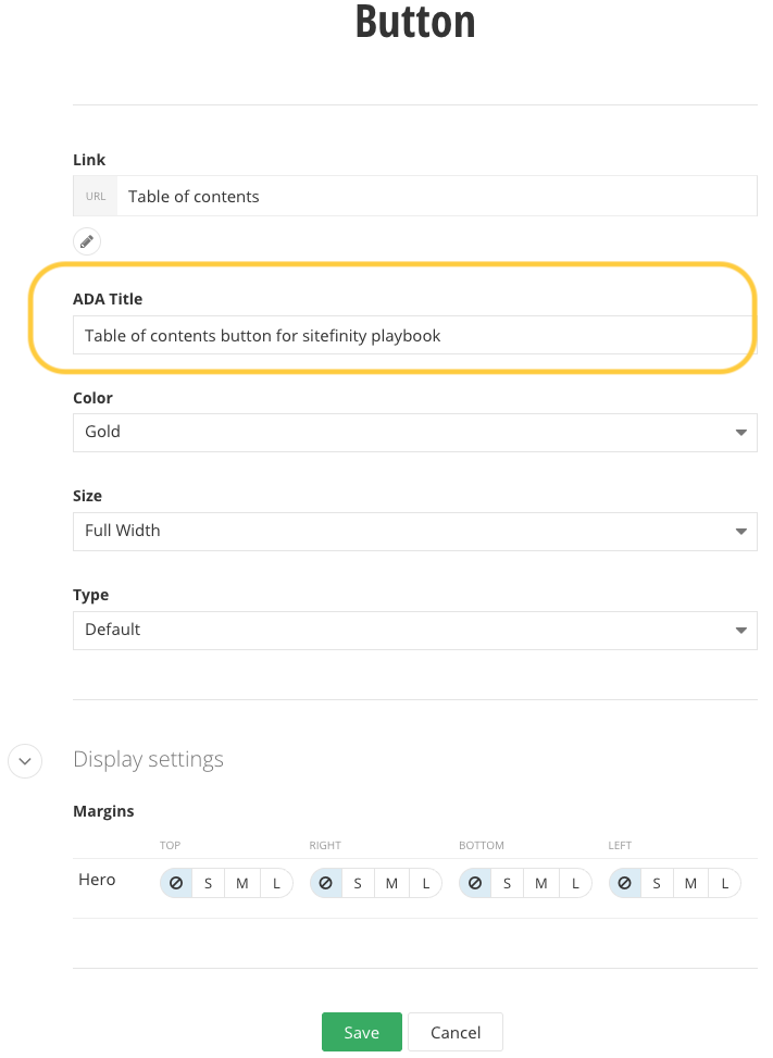 button settings with ada circled A screen capture of settings inside the button widget. The ADA title section is outlined in gold. The settings are Link, ADA Title, Color, Size, and Type. Below are settings to adjust margin spacing. Below are Save or Cancel options.