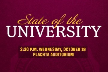A maroon graphic with the text "State of the University Address Wednesday, October 19 at 2:30 p.m., Plachta Auditorium" on it.