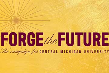 Maroon lettering on a bright gold background reads Forge the Future The Campaign for Central Michigan University